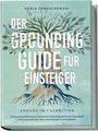 Karla Tomaschewski: Der Grounding Guide für Einsteiger - Erdung in 7 Schritten: Die Komplettanleitung zum bewussten Erden für ganzheitliche Gesundheit, Naturverbundenheit, mehr Lebensenergie & innere Balance, Buch