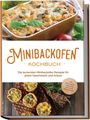 Christoph Junker: Minibackofen Kochbuch: Die leckersten Minibackofen Rezepte für jeden Geschmack und Anlass - inkl. Brotrezepten, Fingerfood, Low Carb & Fitnessrezepten, Buch