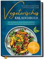 Laura Graf: Vegetarisches XXL Kochbuch - 365 einfache Rezepte für das ganze Jahr: Die leckersten vegetarischen Rezepte für eine gesunde Ernährung im Alltag - inkl. Saisonkalender, Ernährungsplan u.v.m., Buch