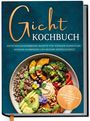 "Gicht Kochbuch" und weiter unten "Entzündungshemmende Rezepte...". Eine Schüssel mit buntem, gesundem Essen.