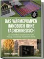 "Das Wärmepumpen Handbuch ohne Fachchinesisch. Die verständliche Komplettanleitung. Michael Hartung." Oben ein Haus, unten eine Wärmepumpe.