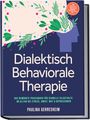 „Dialektisch Behaviorale Therapie“ von Paulina Gerresheim. Illustration: Pflanzen und ein stilisiertes Profil.