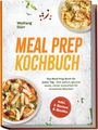 „Meal Prep Kochbuch“ in großen, orangefarbenen Buchstaben, darunter gesunde Gerichte in Schüsseln abgebildet.