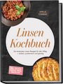 Amelie Conrad: Linsen Kochbuch: Die leckersten Linsen Rezepte für den Alltag - einfach, proteinreich und günstig - inkl. Salaten, Suppen, Pasta, Snacks uvm., Buch