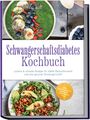 Text: "Schwangerschaftsdiabetes Kochbuch. Leckere & schnelle Rezepte...". Zwei Teller mit grünen Gerichten, Beeren und Gemüse.