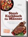 Text: "Steak Kochbuch für Männer", "Markus Kastner", "Die besten Rezepte..." Illustration: Gegrilltes Steak und Gemüse.