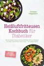 "Heißluftfritteusen Kochbuch für Diabetiker" von Annelie Hagedorn. Zwei Teller mit bunten, gesunden Gerichten.