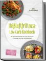 Jette Sommerfeld: Heißluftfritteuse Low-Carb Kochbuch: Die leckersten Rezepte für jeden Geschmack - knusprig, Low-Carb und blitzschnell - inkl. 30-Tage-Ernährungsplan, Frühstück, Snacks, Süßes & Resteverwertung, Buch