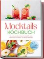 "Mocktails Kochbuch. Die leckersten alkoholfreien Cocktails. Zwei bunte Drinks in Gläsern mit Früchten, Limetten und Minze."