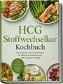 "HCG Stoffwechselkur Kochbuch. Die leckersten HCG Diät Rezepte für effektives Abnehmen und mehr Energie im Alltag."  
Essensfotos: gegrilltes Hähnchen, Spargel, Lachs und bunte Wraps.