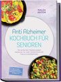 Text: "Anti Alzheimer Kochbuch für Senioren" von Malea Anton. Zwei bunte Gerichte in Pfannen, dünne lila Buchkante.