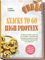 Text: "SNACKS TO-GO HIGH-PROTEIN", "Levin Lorenz", "10-Minuten Blitzrezepte...". Abgebildet sind Energieriegel und Muffins.