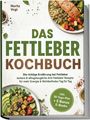 Titel: "Das Fettleber Kochbuch". Autor: Moritz Vogt. Abgebildet sind gesunde Gerichte mit Lachs und Gemüse.