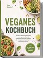 "Veganes Kochbuch" von Tess Seedorf. Enthält vegane Rezepte. Abgebildet: bunte Gemüsegerichte, grüne Dekoration.