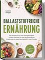 Buchcover: "Ballaststoffreiche Ernährung" von Leonie Krüger. Oben bunte Schüsseln, unten Müsli mit Früchten.
