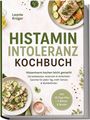 „Histamin Intoleranz Kochbuch“ ist der Titel, darunter „Histaminarm kochen leicht gemacht“. Beige Hintergrund, zwei Tellergerichte.