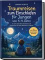 "Titel: Traumreisen zum Einschlafen für Jungen von 5-9 Jahre. Junge und Teddy betrachten See und Mond."