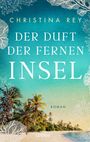 Christina Rey: Der Duft der fernen Insel, Buch