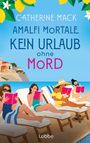 Catherine Mack: Amalfi Mortale. Kein Urlaub ohne Mord, Buch