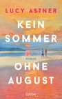 Lucy Astner: Kein Sommer ohne August, Buch