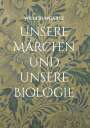 Willi Bungartz: Unsere Märchen und unsere Biologie, Buch