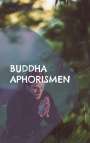 Mathias Bellmann: Buddha Aphorismen, Buch