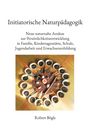 Robert Bögle: Initiatorische Naturpädagogik, Buch