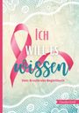 Claudia Groß: Ich will es wissen - Dein Brustkrebs-Begleitbuch, Buch