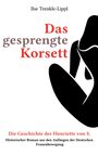 Ilse Trenkle-Lippl: Das gesprengte Korsett - die Geschichte der Henriette von S., Buch