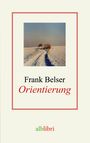 Frank Belser: Orientierung, Buch