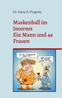 Hans A. Poignee: Maskenball im Internet, Buch