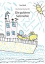 Tom Weiß: Die goldene Salzmühle, Buch