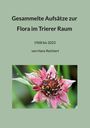 Hans Reichert: Gesammelte Aufsätze zur Flora im Trierer Raum, Buch