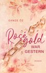 Gamze Öz: Roségold war gestern, Buch