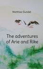 Matthias Gundel: The adventures of Arie and Rike, Buch