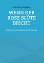Ralf-Peter Nungäßer: Wenn der Rose Blüte bricht, Buch