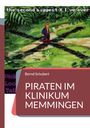 Bernd Schubert: Piraten im Klinikum Memmingen, Buch