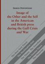 Ingrid Deweweire: Image of the Other and the Self in the American and British press during the Gulf Crisis and War, Buch