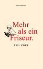 Alfred Pfeifer: Mehr als ein Friseur., Buch