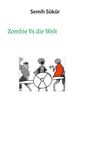 Semih Sükür: Zombie Vs die Welt, Buch