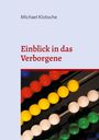 Michael Klotsche: Einblick in das Verborgene, Buch