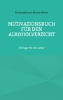 Kindergärtner Benno Hocke: Motivationsbuch für den Alkoholverzicht, Buch