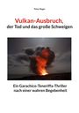 Peter Reger: Vulkanausbruch, der Tod und das große Schweigen, Buch