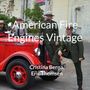 Cristina Berna: American Fire Engines Vintage, Buch