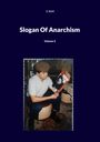 S. Kohl: Slogan Of Anarchism, Buch