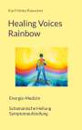 Karl-Heinz Rauscher: Healing Voices Rainbow, Buch