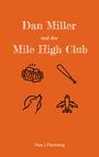 Max J. Flemming: Dan Miller und der Mile High Club, Buch