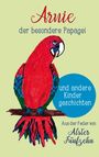 Alster Fünfzehn: Arnie, der besondere Papagei und andere Kindergeschichten, Buch