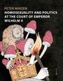 Peter Winzen: Homosexuality and Politics at the Court of Emperor Wilhelm II, Buch