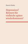 Dennis Riehle: Depression? Können Sie vielleicht später wiederkommen?, Buch